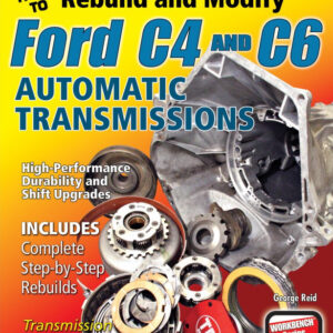 How To Rebuild and Modify Ford C4 and C6
